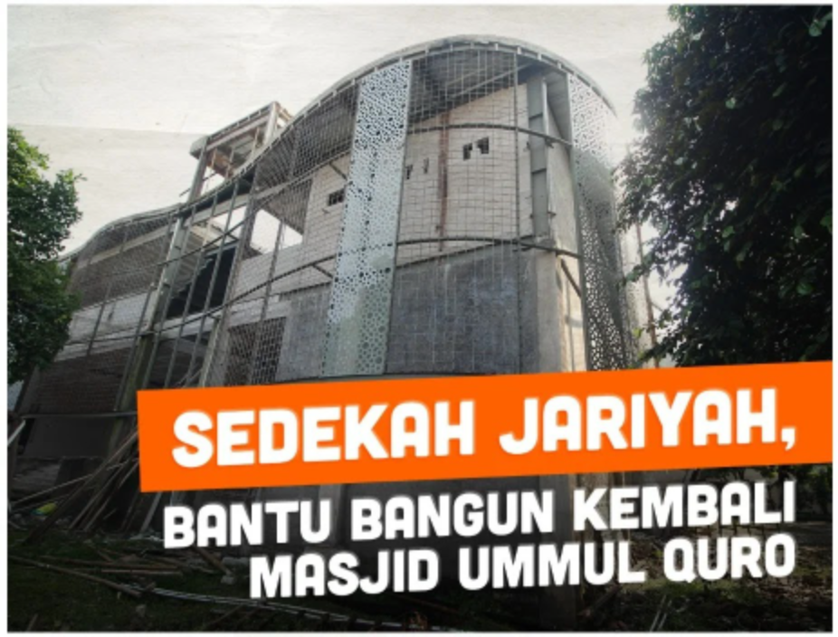 Sedekah Jariyah Bantu Bangun Kembali Masjid Ummul Quro